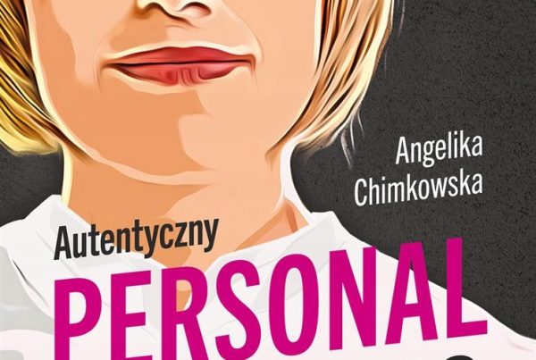 Okładka książki Personal branding. Jak skutecznie zbudować autentyczną markę osobistą – Angelika Chimkowska