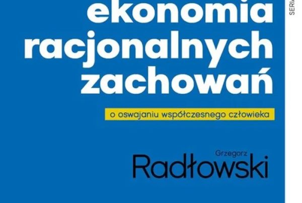 Okładka książki - Ekonomia racjonalnych zachowań - Grzegorz Radłowski